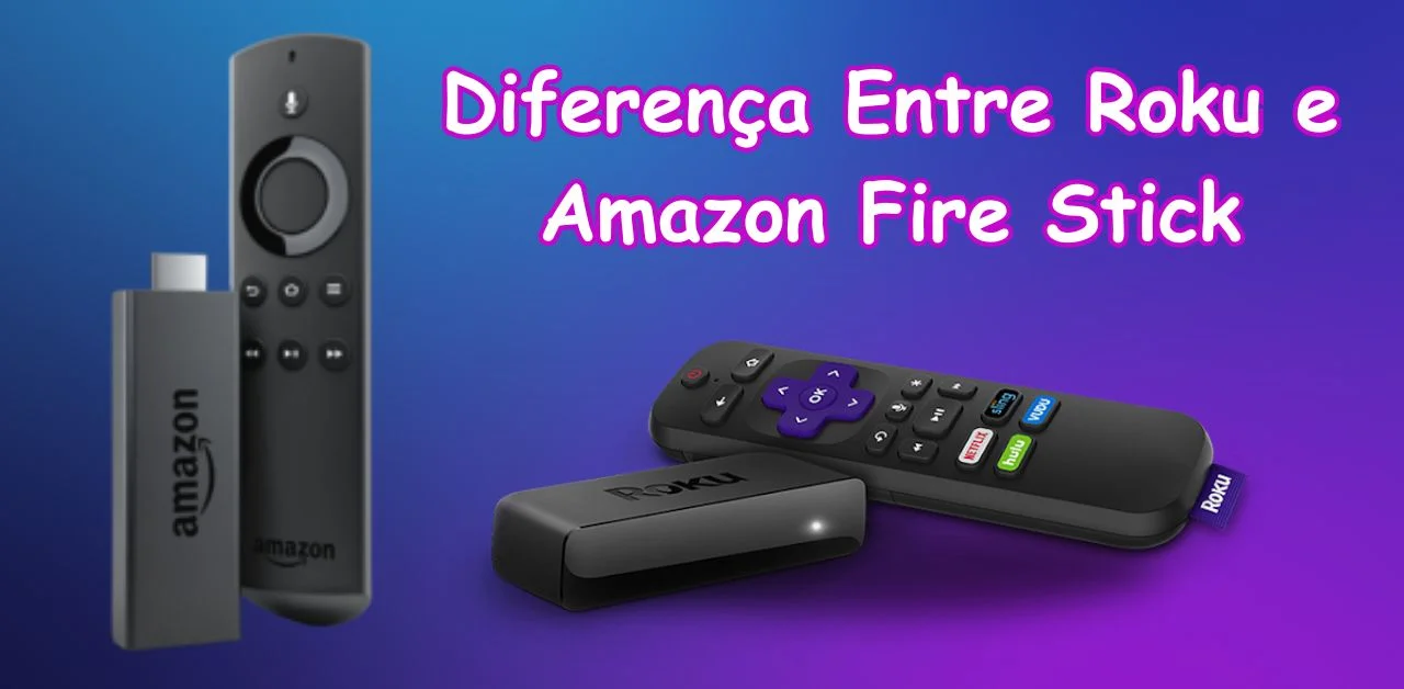 Roku e Fire Stick