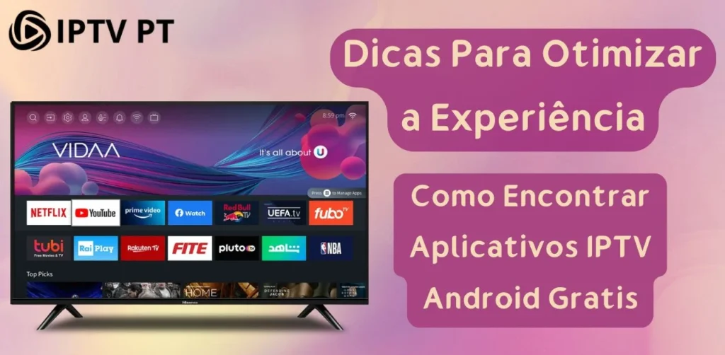 Dicas Para Otimizar a Experiência: Como Encontrar Aplicativos IPTV Android Gratis